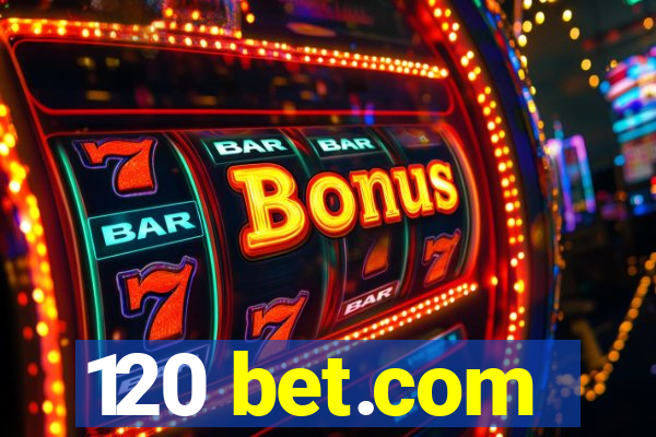 120 bet.com